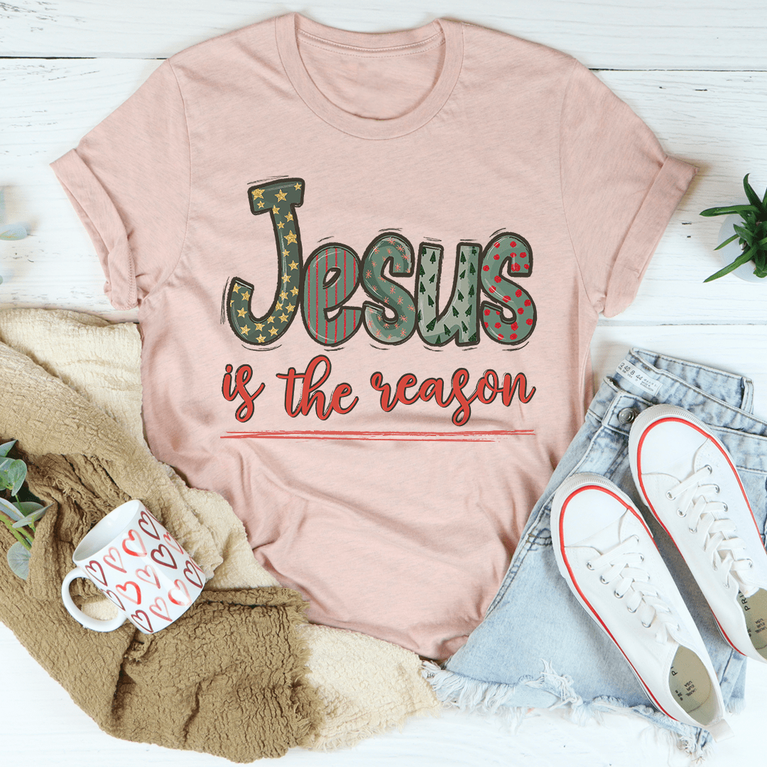 Jesus Is The Reason Tee